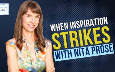 When Inspiration Strikes, with Nita Prose