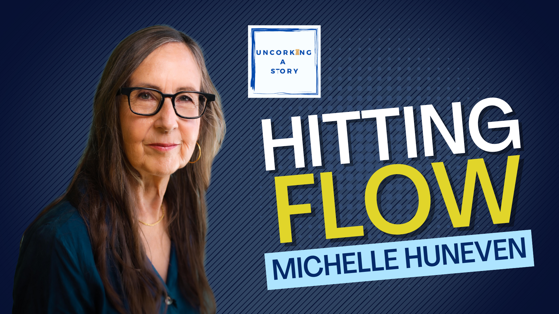 Hitting Flow with Michelle Huneven Uncorking a Story