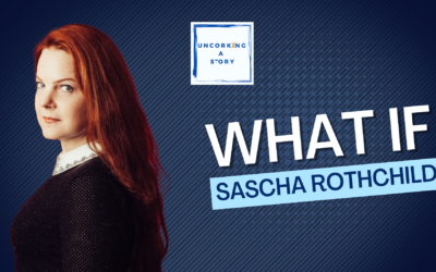 What If, with Sascha Rothchild