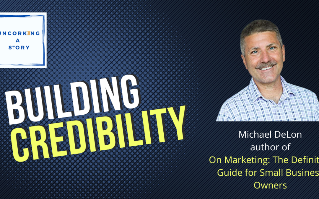 Building Credibility, with Michael DeLon