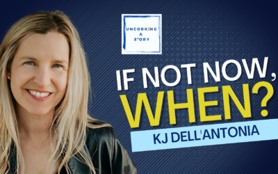 If Not Now, When? with KJ Dell’Antonia