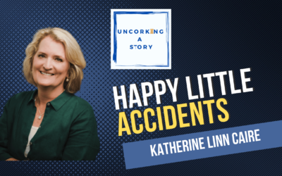 Happy Little Accidents, with Katherine Linn Caire
