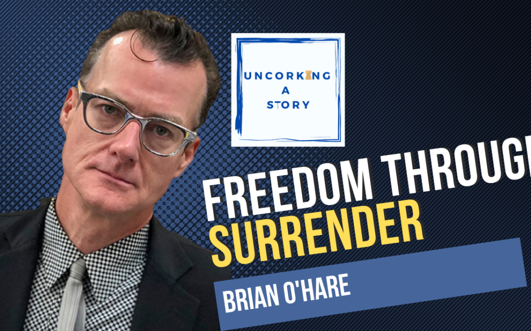 Freedom through Surrender, with Brian O’Hare