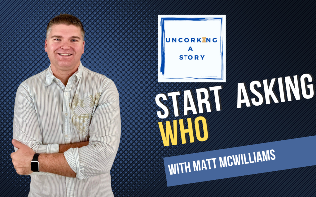 Start Asking Who, with Matt McWilliams