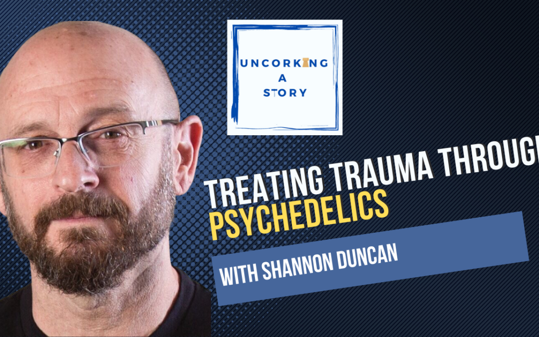 Treating Trauma through Psychedelics, with Shannon Duncan