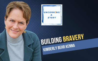 Building Bravery, with Kimberly Behre Kenna