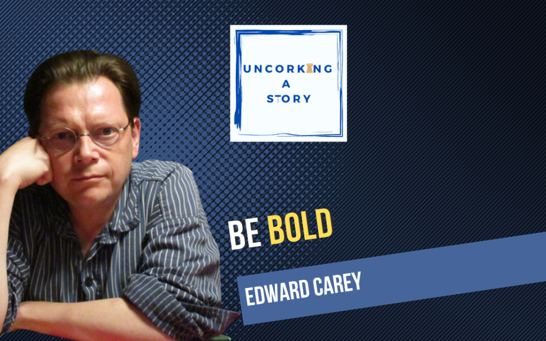 Be Bold, with Edward Carey