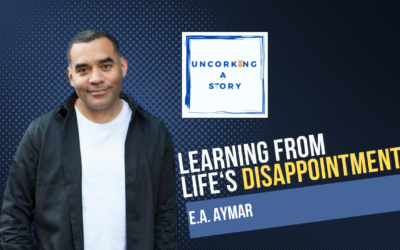 Learning from Life’s Disappointments, with E.A. Aymar