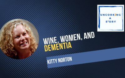 Wine, Women, and Dementia, with Kitty Norton