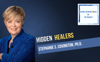 Hidden Healers, with Dr. Stephanie Covington