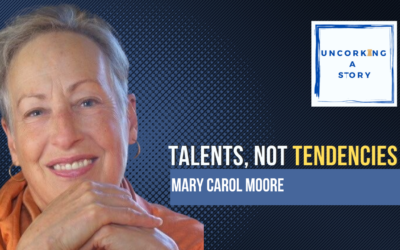 Talents Not Tendencies, with Mary Carol Moore
