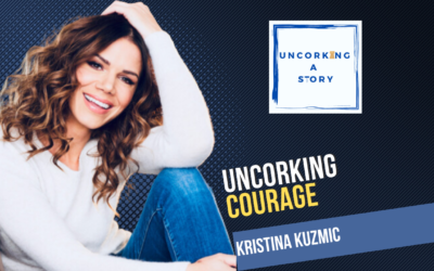 Uncorking Courage, with Kristina Kuzmic