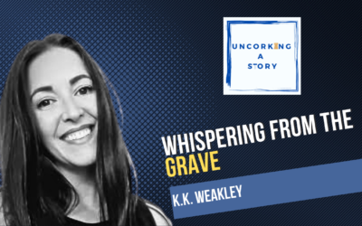 Whispering from the Grave, with K.K. Weakley