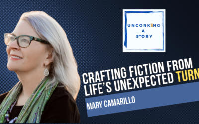 Crafting Fiction from Life’s Unexpected Turns with Mary Camarillo