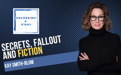 Secrets, Fallout, and Fiction: Kay Smith-Blum on Writing Truth into Historical Lies